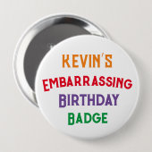 Embarrassing Funny Birthday Badge Ronde Button 4,0 Cm (Voorkant /achterkant)