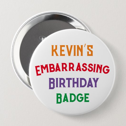 Embarrassing Funny Birthday Badge Ronde Button 4,0 Cm (Voorkant /achterkant)