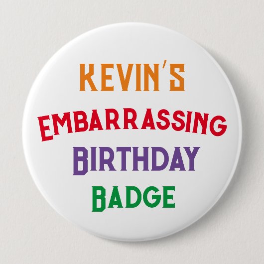Embarrassing Funny Birthday Badge Ronde Button 4,0 Cm (Voorkant)