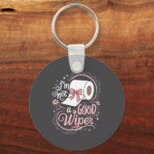 Embarring Shirt Funny Im Not A Good Wiper Inapprop Sleutelhanger (Voorkant)