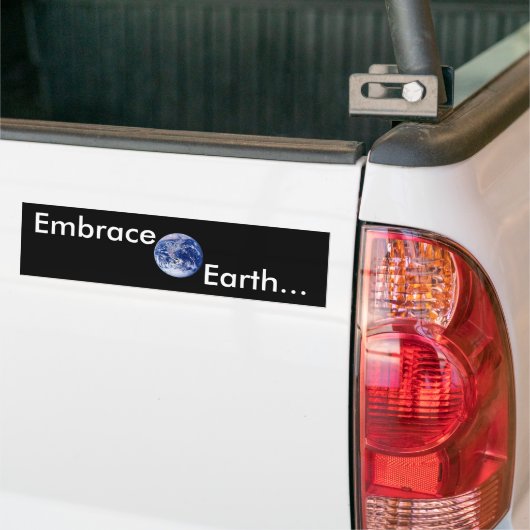 Embrace Earth... Bumpersticker (Op Truck)