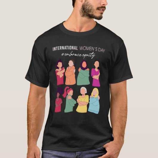 Embrace Equity International Womens Day 2023 For W T-shirt (Voorkant)