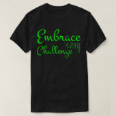 Embrace Every Challenge Cool Quotes T-shirt (Design voorkant)