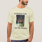 Embrace Life Drop het apparaat T-shirt (Voorkant)