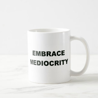 Embrace Mediocrity Koffiemok