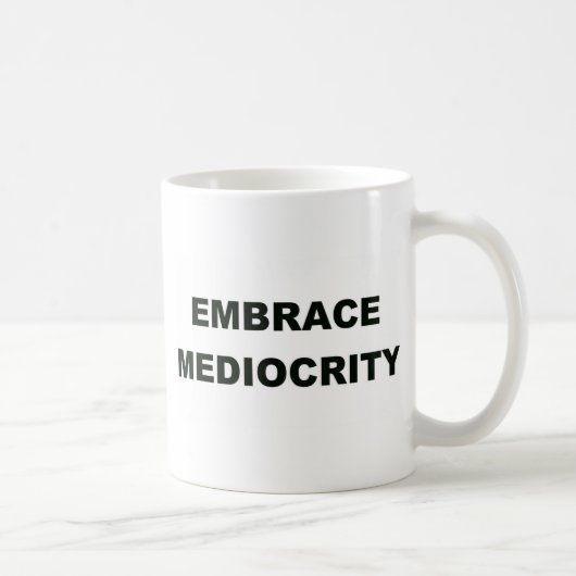 Embrace Mediocrity Koffiemok (Rechts)