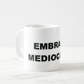 Embrace Mediocrity Koffiemok (Voorkant links)