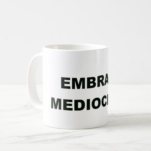 Embrace Mediocrity Koffiemok (Voorkant links)