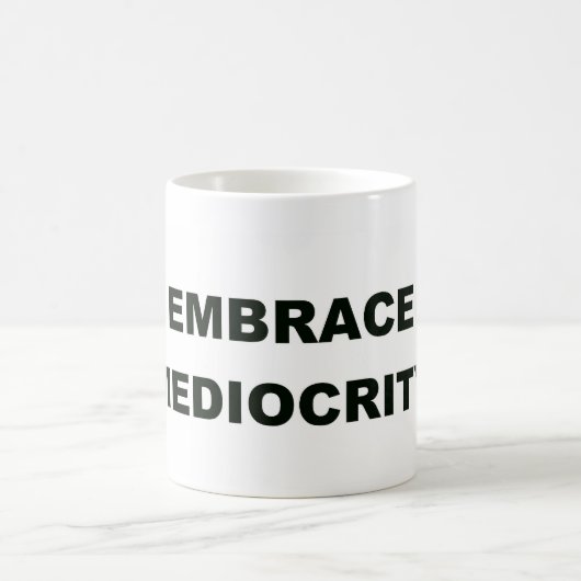Embrace Mediocrity Koffiemok (Center)