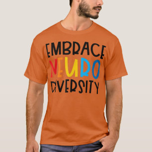Embrace Neurodiversity ADHD Autisme ASD Autisme Aw T-shirt