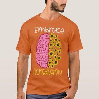 Embrace Neurodiversity Autism ADHD Asperger Neur T-shirt