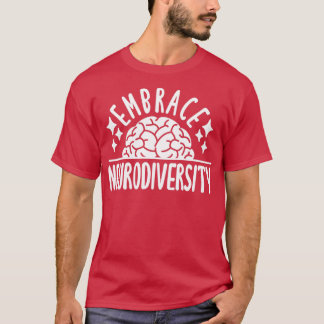 Embrace Neurodiversity Autisme Awareness Brain Emb T-shirt