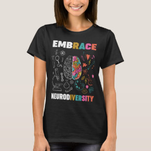 Embrace Neurodiversity Brain Embrace Adhd Autisme  T-shirt