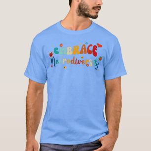 Embrace Neurodiversity Teacher Kinder Autisme Awar T-shirt