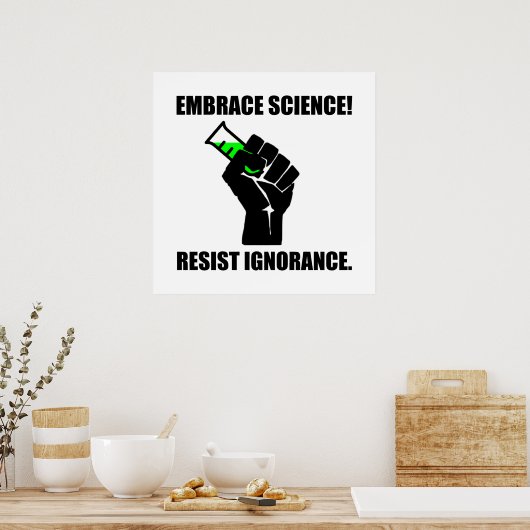 Embrace Science verzet zich tegen onwetendheid Poster (Keuken)