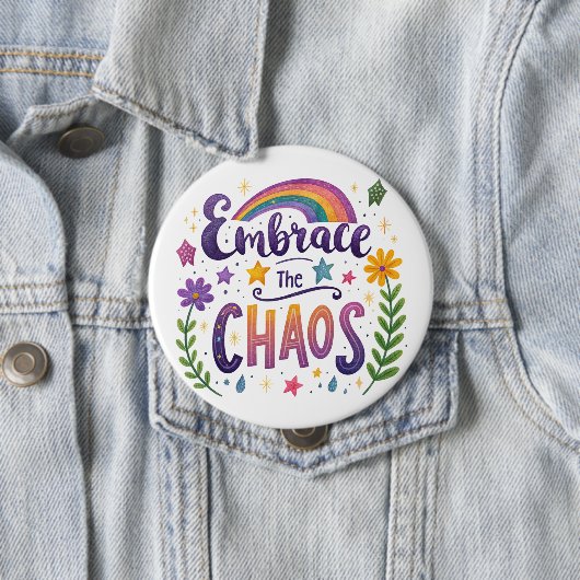 "Embrace The Chaos" Button (In situ)