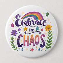 "Embrace The Chaos" Button