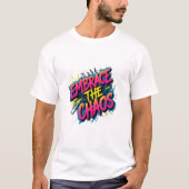 Embrace the Chaos – Grunge Typography Quote Design T-shirt (Voorkant)