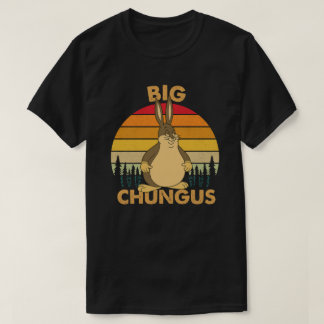 Embrace the Massiveness of the Big Chungus T-shirt