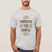 Embrace the simple t-shirt (Voorkant)
