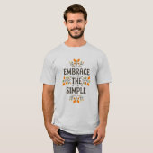 Embrace the simple t-shirt (Voorkant volledig)