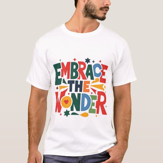 Embrace the Wonder – Vibrant Celebration T-Shirt D (Voorkant)