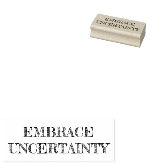 Embrace Uncertainty Rubberstempel (Gestempeld)