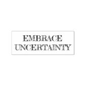 Embrace Uncertainty Rubberstempel (Afrduk)