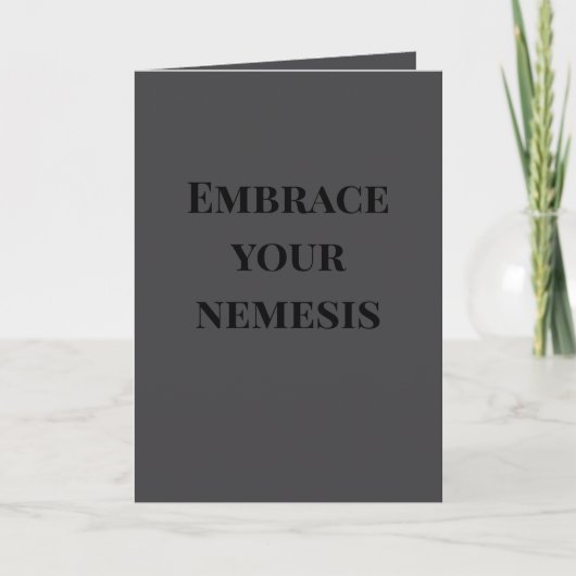 "Embrace your nemesis" (Any) Joke  Kaart (Voorkant)