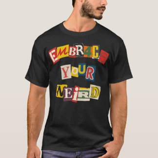 Embrace Your Weird beroemd gemaakt door Tobe Fonse T-shirt