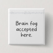  Embracing Neurodiversity Quote Brain Fog Accpeted Vierkante Button 5,1 Cm (Voorkant)