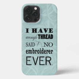 Embroidery - niet genoeg Thread Crafts iPhone Case iPhone 13 Pro Max Hoesje