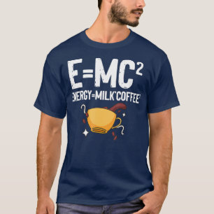 EMC2 Energie Melk Koffie Grappige Chemie Wetenscha T-shirt