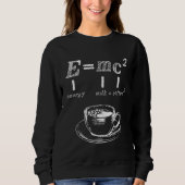 Emc2 Science Coffee Energy Milk Nerd Physics 1 Trui (Voorkant)