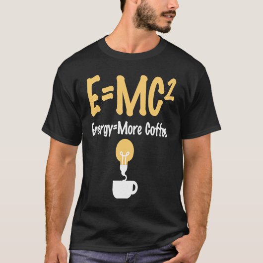 EMC Pun Energy Is More Coffee Scientists T-shirt (Voorkant)
