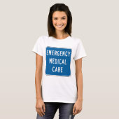 Emergency Medical Care Road Sign T-shirt (Voorkant volledig)