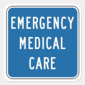 Emergency Medical Care Road Sign Vierkante Sticker (Voorkant)
