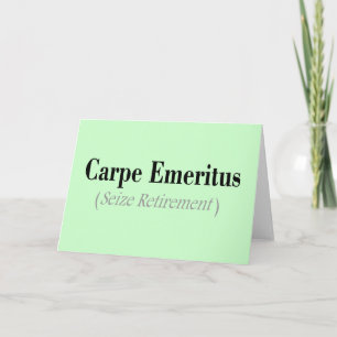 Emeritus Carpe (grijp Pensionering) Giften Kaart
