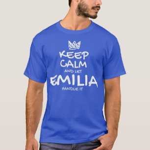 Emilia Keep Calm Persoonlijke naam Sarcastic Frien T-shirt