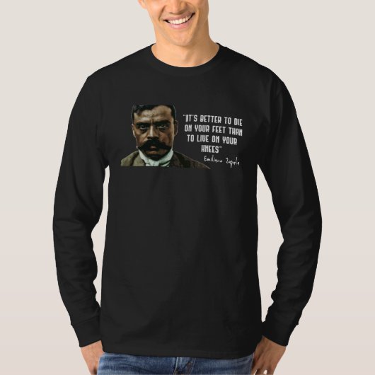 Emiliano Zapata Inspirational Quote Regarding Libe T-shirt (Voorkant)
