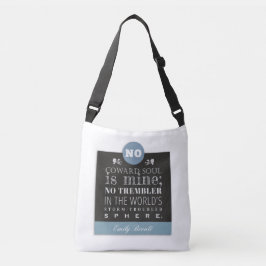 Emily Bronte Poem Quote - Geen Coward Soul is mijn Crossbody Tas