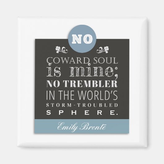 Emily Bronte Poem Quote - Geen Coward Soul is mijn Magneet (Voorkant)