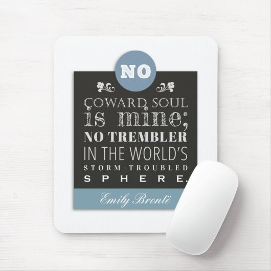 Emily Bronte Poem Quote - Geen Coward Soul is mijn Muismat (Met muis)