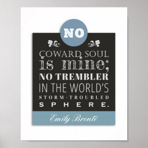 Emily Bronte Poem Quote - Geen Coward Soul is mijn Poster
