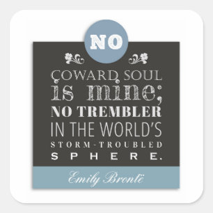 Emily Bronte Poem Quote - Geen Coward Soul is mijn Vierkante Sticker