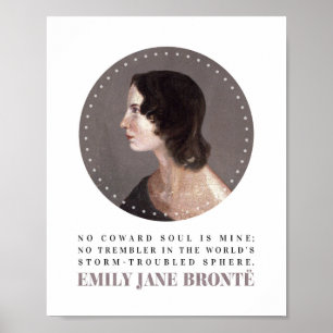 Emily Bronte Portrait en Quote - Geen Coward Soul Poster