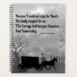 Emily Dickinson Because I Could Not Stop For Death Planner