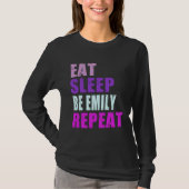 Emily Eat Sleep Be Repeat Emily T-shirt (Voorkant)