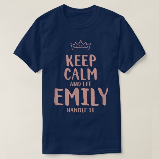 Emily Keep Calm Personalized Name Friends Funny Bu T-shirt (Design voorkant)