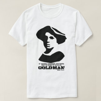 Emma Goldman Politics Stemt Anarchy Quote T-shirt